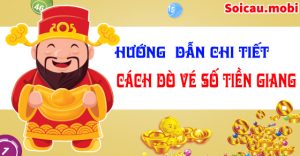 Cách dò vé số Tiền Giang hôm nay chính xác nhất